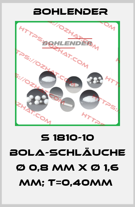 S 1810-10 BOLA-SCHLÄUCHE Ø 0,8 MM X Ø 1,6 MM; T=0,40MM  Bohlender
