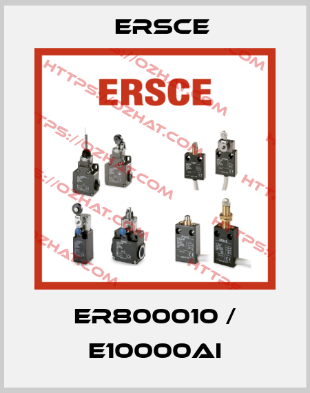 ER800010 / E10000AI Ersce