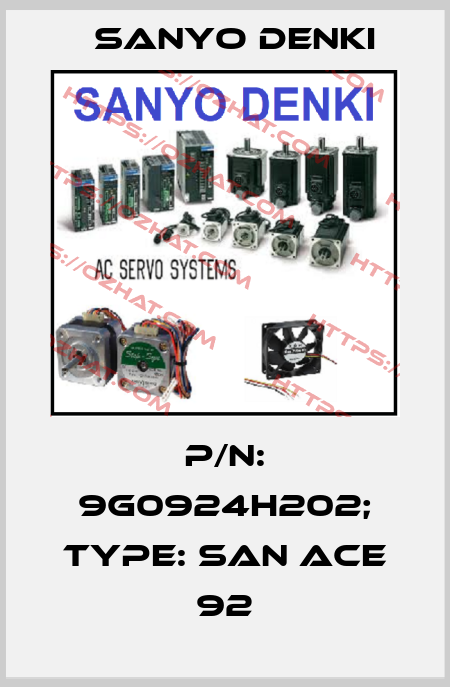 p/n: 9G0924H202; Type: San Ace 92 Sanyo Denki