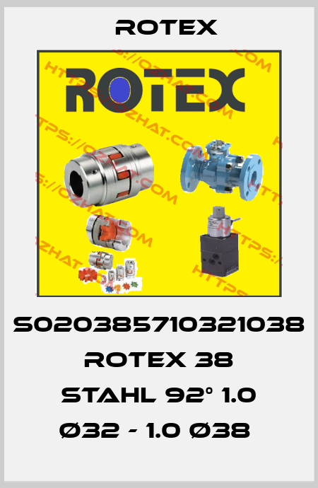 S020385710321038  ROTEX 38 Stahl 92° 1.0 Ø32 - 1.0 Ø38  Rotex