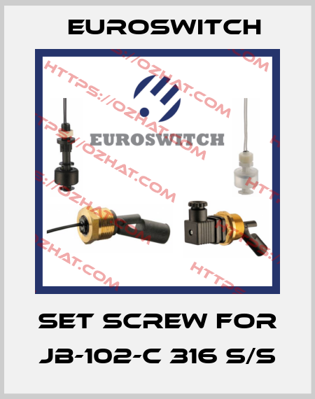 set screw for JB-102-C 316 S/S Euroswitch