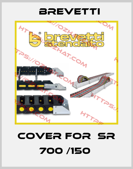 Cover for  SR 700 /150  Brevetti