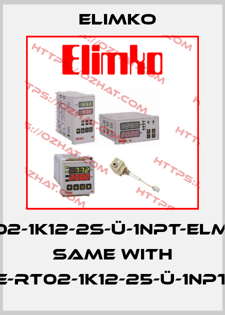 RT02-1K12-2S-ü-1NPT-ELMAN same with E-RT02-1K12-25-Ü-1NPT Elimko