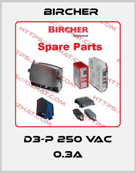 D3-P 250 VAC 0.3A Bircher