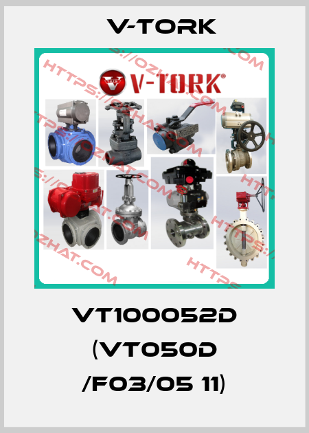 VT100052D (VT050D /F03/05 11) V-TORK