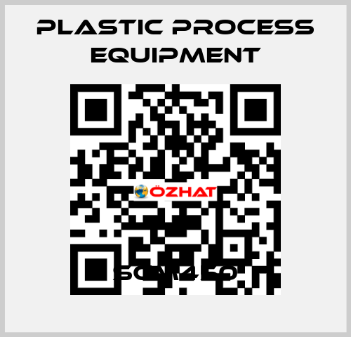 SCM450 PLASTIC PROCESS EQUIPMENT