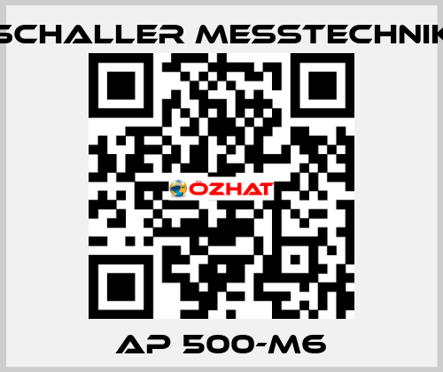 AP 500-M6 Schaller Messtechnik