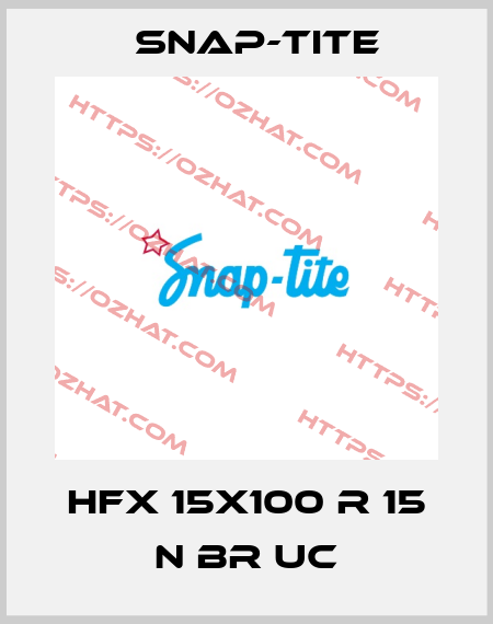 HFX 15X100 R 15 N BR UC Snap-tite