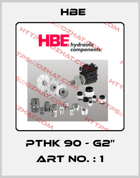 PTHK 90 - G2" Art No. : 1 HBE