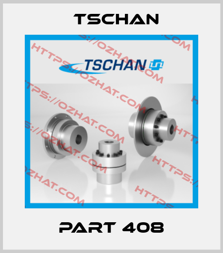 Part 408 Tschan