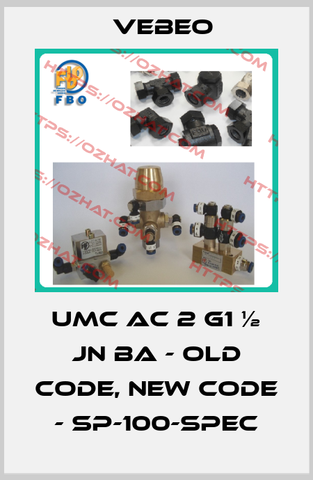 UMC AC 2 G1 ½ JN BA - old code, new code - SP-100-SPEC Vebeo