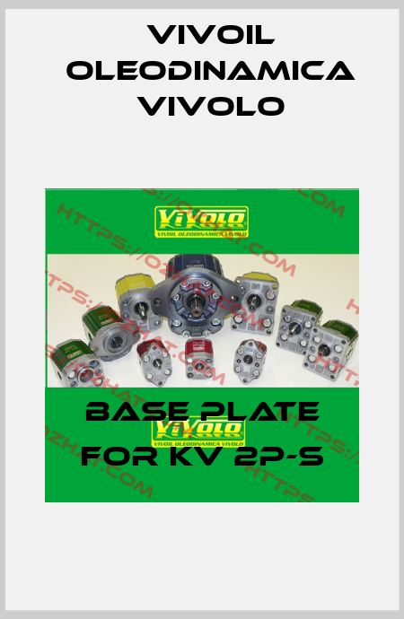 Base plate for KV 2P-S Vivoil Oleodinamica Vivolo