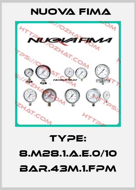 Type: 8.M28.1.A.E.0/10 bar.43M.1.FPM Nuova Fima