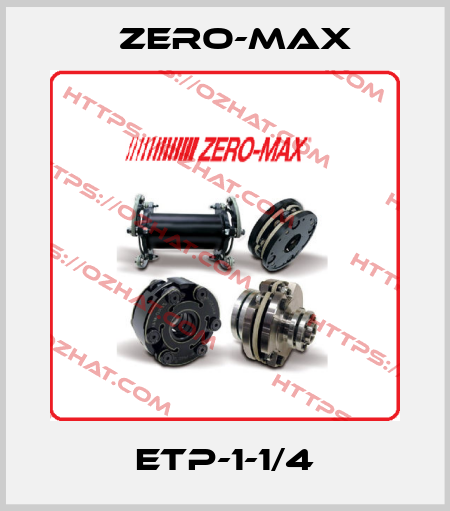 ETP-1-1/4 ZERO-MAX