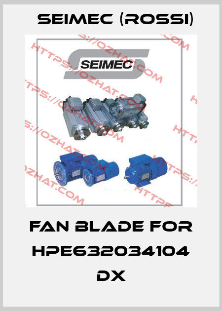 Fan blade for HPE632034104 DX Seimec (Rossi)