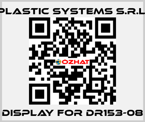 display for DR153-08 Plastic Systems S.r.l.