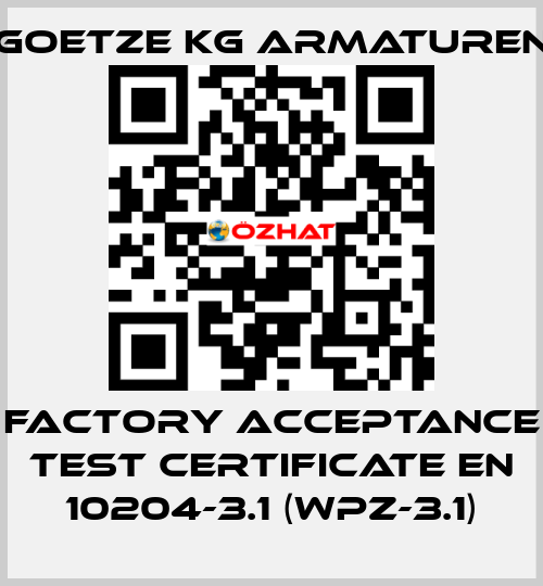 Factory acceptance test certificate EN 10204-3.1 (WPZ-3.1) Goetze KG Armaturen