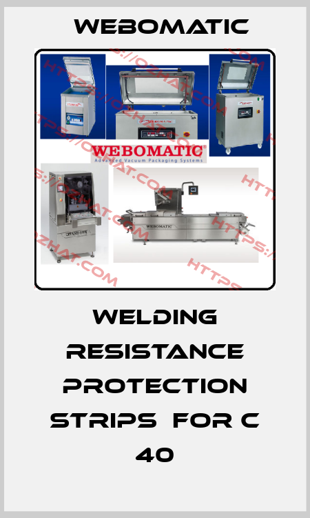 welding resistance protection strips  for C 40 Webomatic