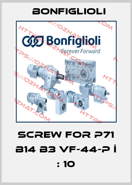 SCREW for P71 B14 B3 VF-44-P İ : 10 Bonfiglioli