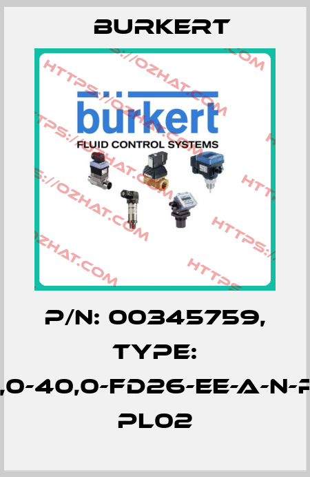 P/N: 00345759, Type: 8750-40,0-40,0-FD26-EE-A-N-P-AG-0-F* PL02 Burkert