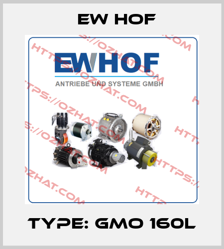 type: GMO 160L Ew Hof