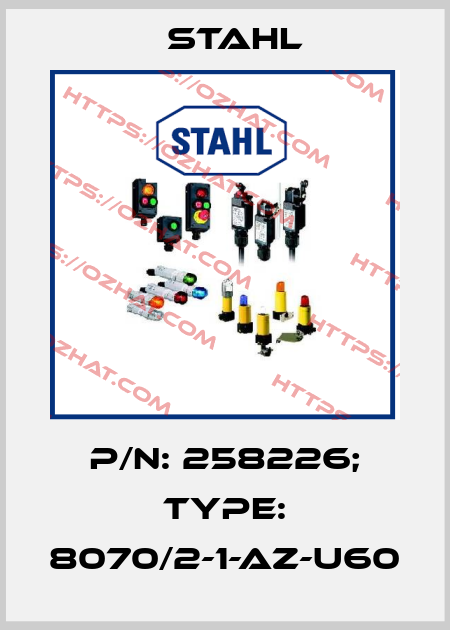 p/n: 258226; Type: 8070/2-1-AZ-U60 Stahl