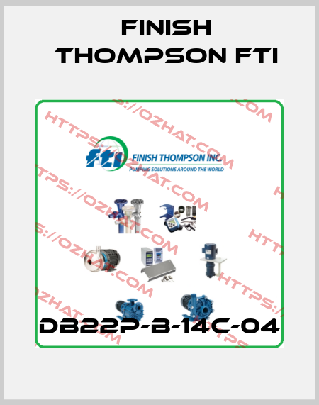 DB22P-B-14C-04 Finish Thompson Fti