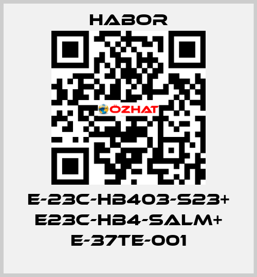 E-23C-HB403-S23+ E23C-HB4-SALM+ E-37TE-001 Habor