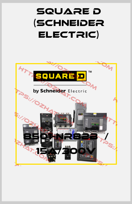8501-NR82B  / 15A/300V Square D (Schneider Electric)