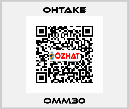 OMM30 OHTAKE