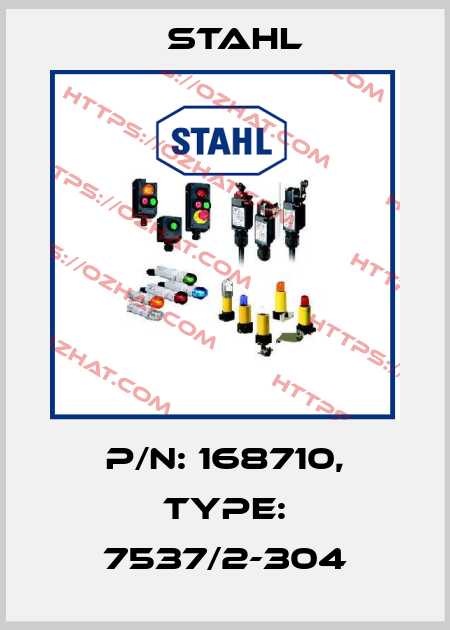 p/n: 168710, Type: 7537/2-304 Stahl