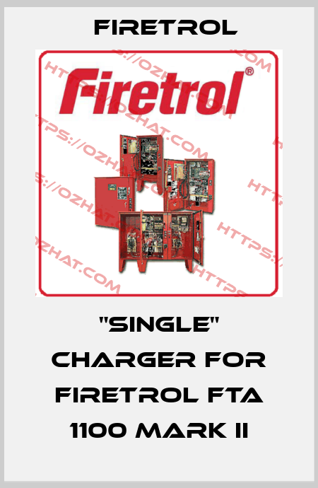 "Single" charger for Firetrol FTA 1100 Mark II Firetrol