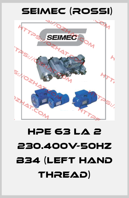 HPE 63 LA 2 230.400V-50HZ B34 (Left hand thread) Seimec (Rossi)