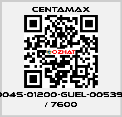 004S-01200-GUEL-005391 / 7600 CENTAMAX