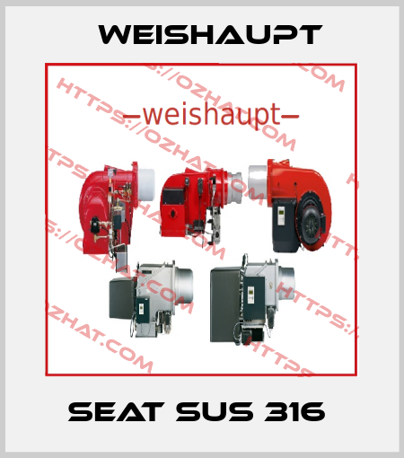 SEAT SUS 316  Weishaupt