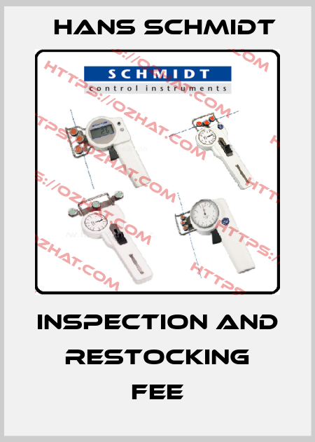 Inspection and restocking fee Hans Schmidt