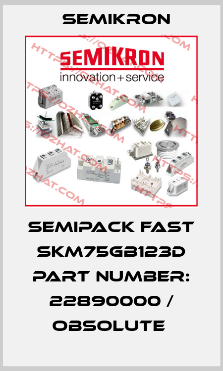 SEMIPACK FAST SKM75GB123D PART NUMBER: 22890000 / OBSOLUTE  Semikron