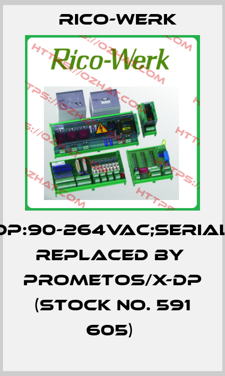 PROMETOS-DP:90-264VAC;Serial:YL7090594 REPLACED BY  Prometos/X-DP  (stock no. 591 605)  Rico-Werk