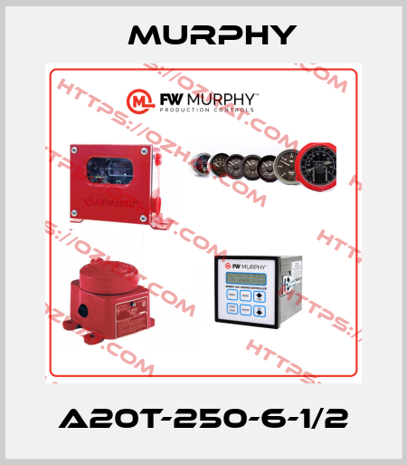 A20T-250-6-1/2 Murphy