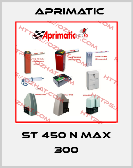 ST 450 N MAX 300 Aprimatic
