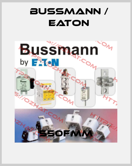 550FMM BUSSMANN / EATON