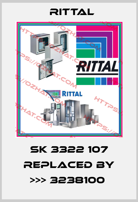 SK 3322 107 REPLACED BY >>> 3238100  Rittal