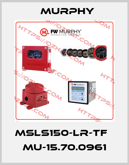 MSLS150-LR-TF   MU-15.70.0961 Murphy