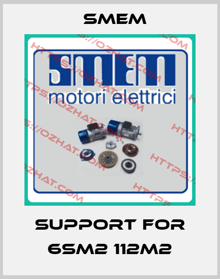 Support for 6SM2 112M2 Smem