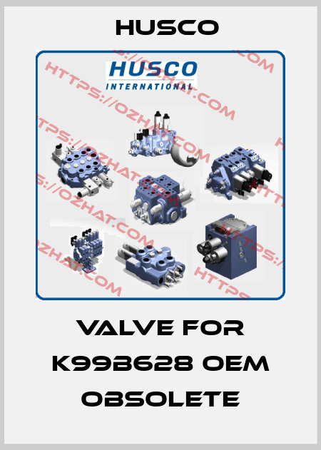 Valve for K99B628 OEM obsolete Husco