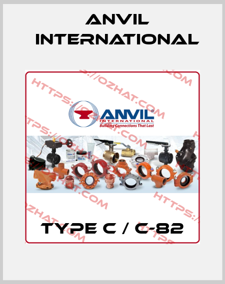 TYPE C / C-82 Anvil International