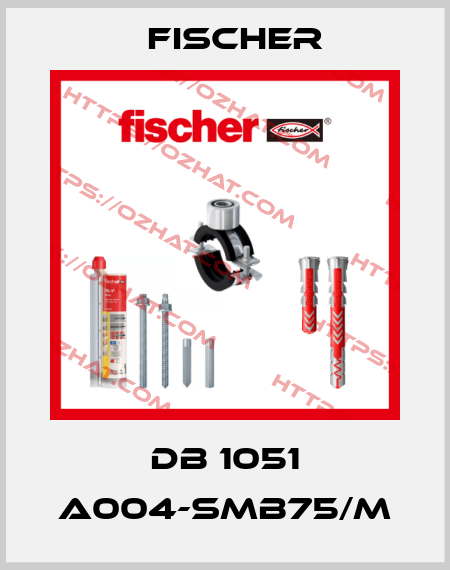 DB 1051 A004-SMB75/M Fischer