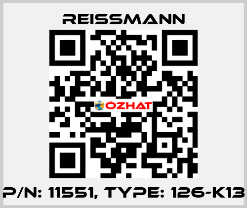 P/N: 11551, Type: 126-K13 Reissmann