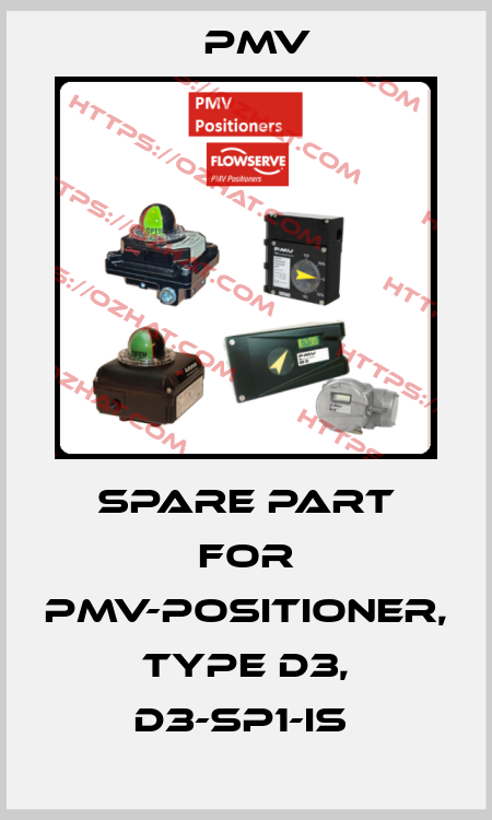 SPARE PART FOR PMV-POSITIONER, TYPE D3, D3-SP1-IS  Pmv