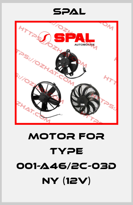 Motor for Type 001-A46/2C-03D NY (12V) SPAL